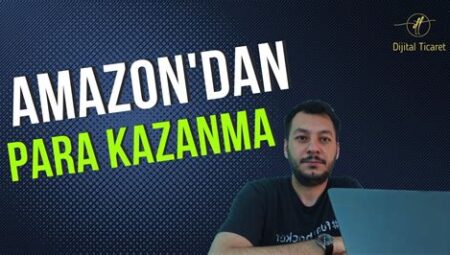 Amazon FBA ile İnternetten Para Kazanma